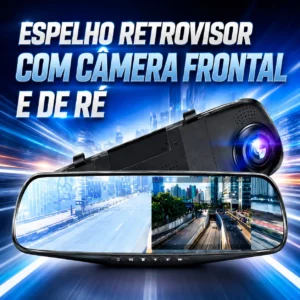 Espelho Retrovisor com Câmera Frontal e Ré